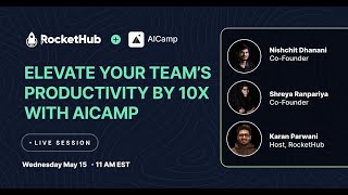 Elevate your team's productivity by 10X - AICamp Webinar