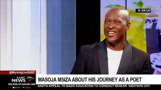 Masoja Msiza on his journey as a poet