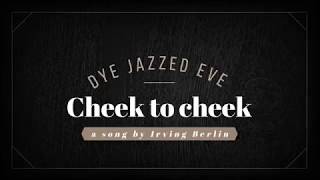 Cheek to cheek - Dye Jazzed Eve