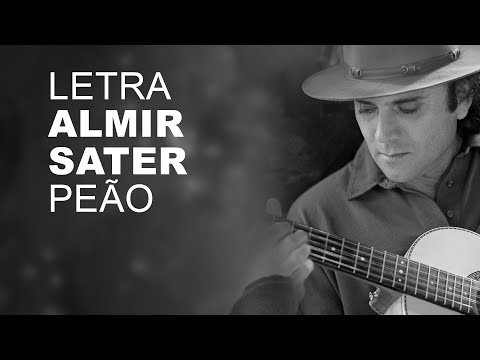 PEÃO - ALMIR SATER Mais uma música imortal que preparamos para