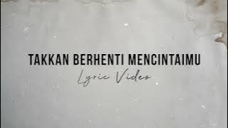 ANNETH - Takkan Berhenti Mencintaimu ( LYRIC )