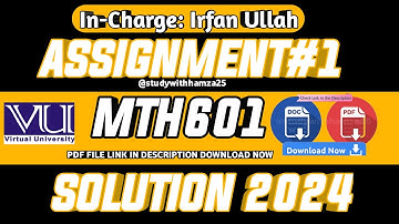 MTH601 Assignment No 1 Solution 2024 || MTH601 Assignment 1 2024 Solution || In-Charge: Irfan Ullah