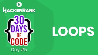 Hackerrank "30 Days of Code" Çözümleri - Day 5: Loops
