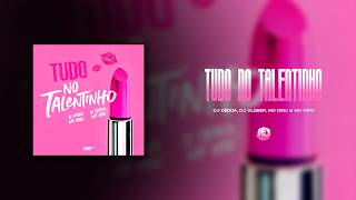 TUDO NO TALENTINHO (DJ DÉDDA, DJ CLEBER, MC NITO, MC DIGU)
