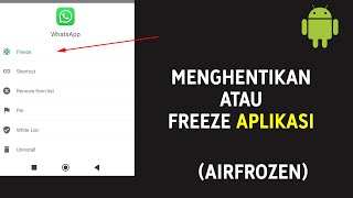 Cara Menghentikan / Freeze Aplikasi Yang Berjalan Depan & Background Layar (AirFrozen + ROOT) screenshot 1