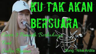 Ku Tak Akan Bersuara Cover 3 pemuda berbahaya feat salsa bintan