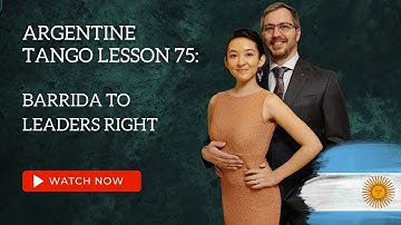 Argentine Tango Lesson 75:  Barridas To Leaders Right 2 steps