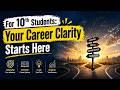 For 10th Students | Your Career Clarity Starts Here !
