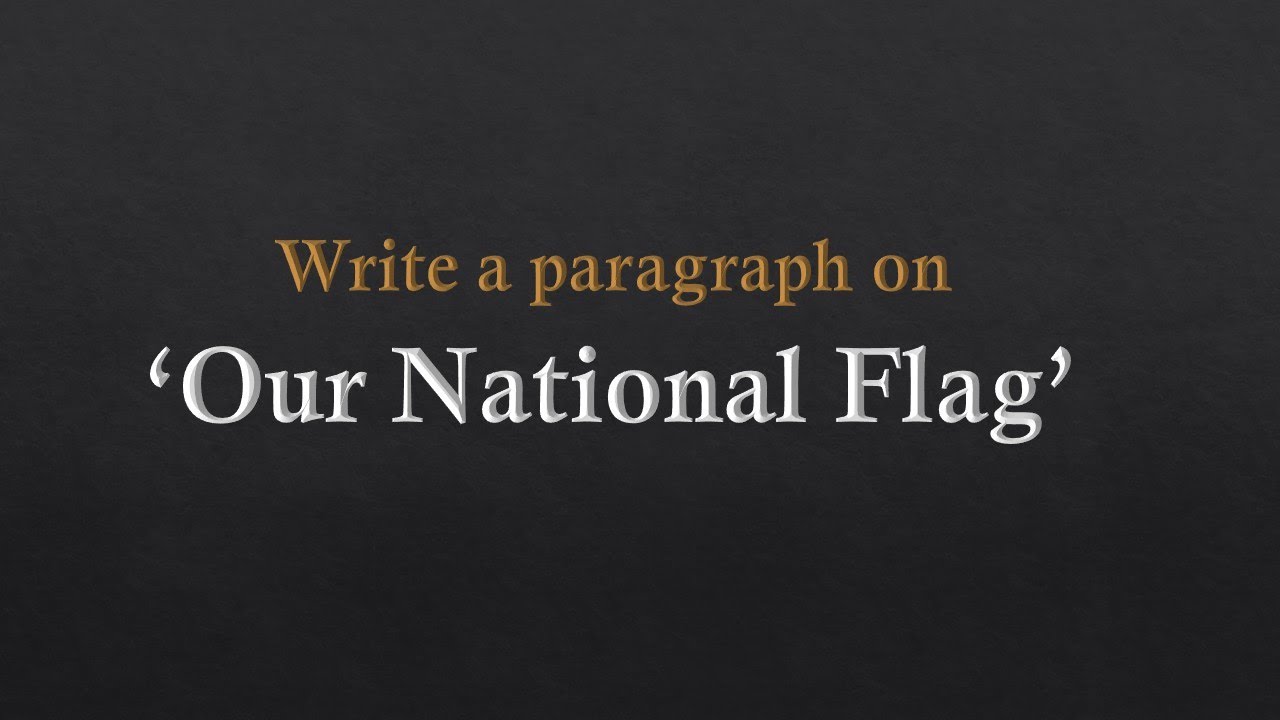 Our national flag//short paragraph//how to write paragraph YouTube