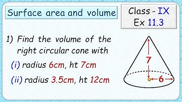 Ex:11.3 - Q.1) Find volume of right circular cone with (i) radius 6cm, height 7cm  (ii) rad 3.5cm,