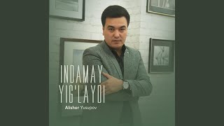 Indamay yig'laydi