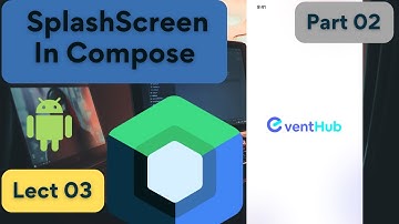 Lect 03 | Part 02 | Splash Screen in Compose 2023 | Compose for Beginners | Compose With Rashid