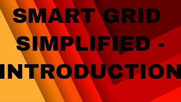 Smart Grid Simplified Introduction