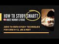 How to Study SMART? 🧠 Boost Memory &amp; Focus | Zero to Hero Study Techniques for CBSE 9–12, JEE &amp; NEET