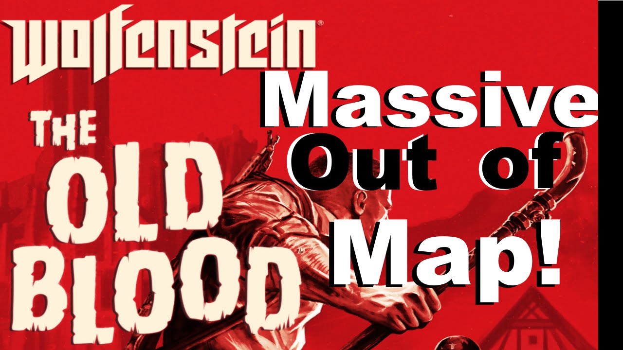 Wolfenstein The Old Blood - Massive Out of Map - Chapter 6 Ruins
