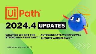UiPath 2024.4 Updates Part 1 || Intelligent Automation || Studio, Assistant