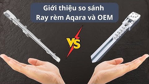 Giới thiệu, so sánh ray rèm OEM và ray rèm Aqara CD-M01D | Smart HomeKit