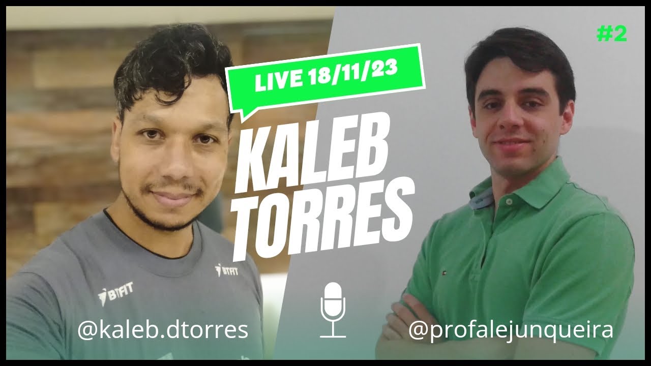 Kaleb Torres - Prof Alê Junqueira LIVE #2