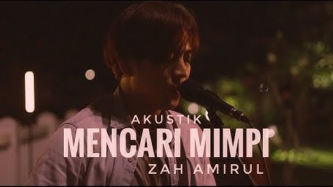 Zah Amirul - Mencari Mimpi (Acoustic Version)