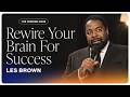 YOUR BRAIN IS KEEPING YOU POOR (FIX IT TODAY) | Les Brown