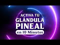 🧿Meditación para ACTIVAR la GLÁNDULA PINEAL en (10 MINUTOS) | Tercer Ojo