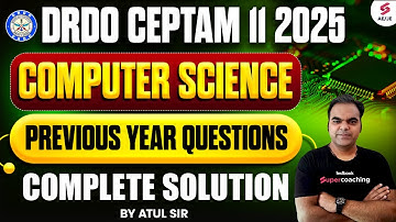 DRDO CEPTAM 11 Preparation | DRDO CEPTAM 11 Computer Science PYQs | DRDO CEPTAM 11 Classes| Atul Sir