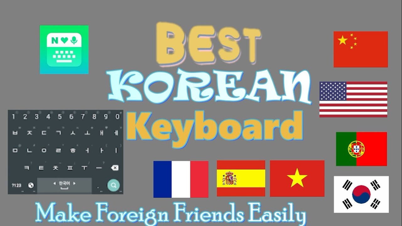 Best KOREAN keyboard/How to make Foreign friends EASILY-(Type like a Native)