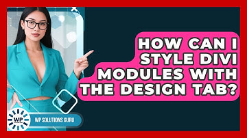 How Can I Style Divi Modules With The Design Tab? - WP Solutions Guru