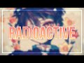 Radioactive - Daycore/Slowed