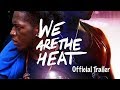 We are the heat 2019 epic pictures official trailer