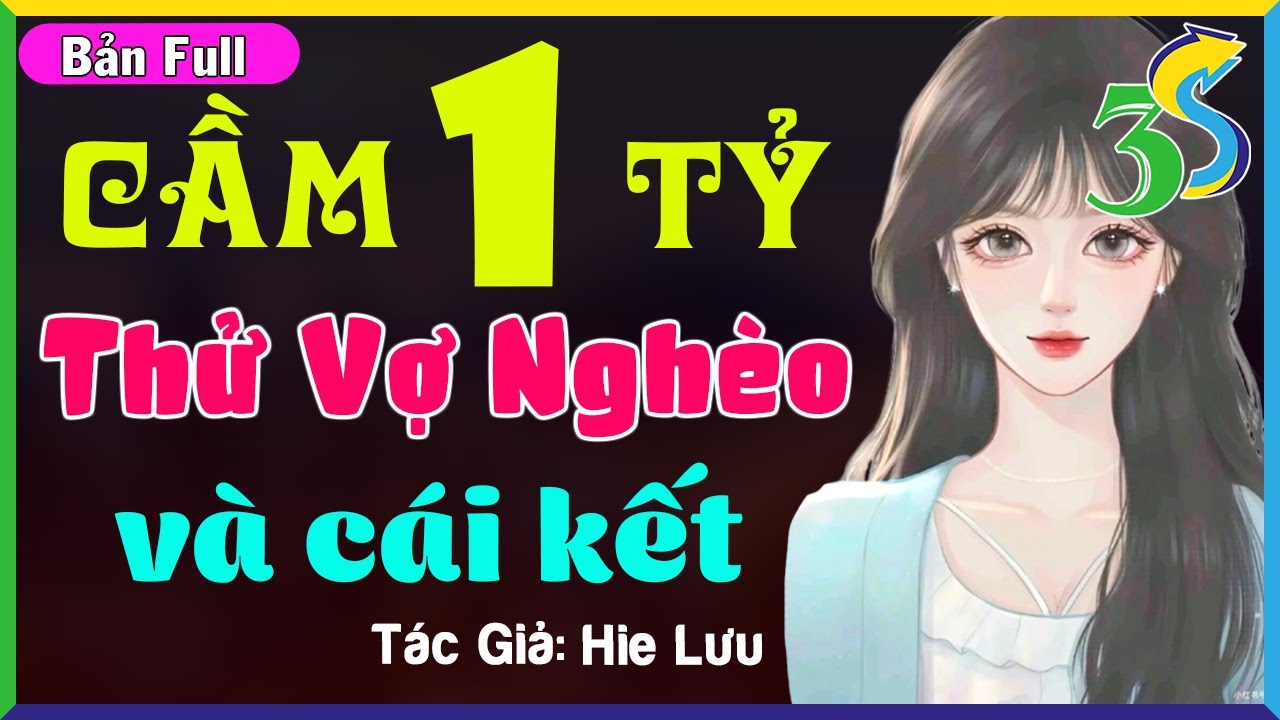 [Full] CẦM 1 TỶ THỬ VỢ NGHÈO VÀ CÁI KẾT- #HaVy3s Đọc Truyện Tâm Lý Xã Hội Cực Hay