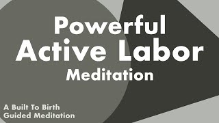 POWERFUL ACTIVE LABOR MEDITATION | Hypnobirth Guided Meditation \& Affirmations