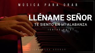 Yo sé que estás aqui Seńor, te siento en mi Alabanza / 1 HORA DE MUSICA PARA ORAR Y MEDITAR
