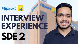 Flipkart Interview Experience | SDE 2 | 2024