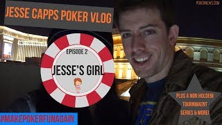The Jesse Capps Poker Vlog - I Wish I Had Jesse's Girl  (Episode 2)