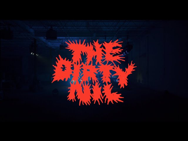 THE DIRTY NIL - DONE WITH DRUGS