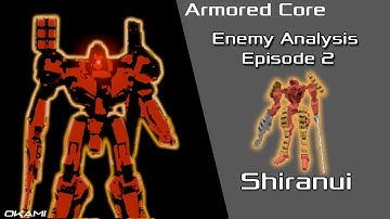 Armored Core 1: Enemy Analysis - Shiranui