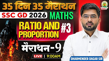 SSC GD Maths Classes 2026 | Ratio And Proportion | Day 09 | 35 Din 35 Marathon | Dharmender Sir