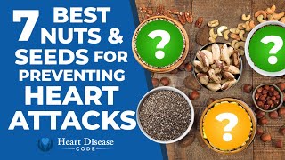 7 Best Nuts & Seeds for Preventing Heart Attacks