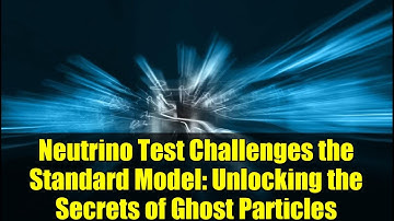 Neutrino Test Challenges the Standard Model: Unlocking the Secrets of Ghost Particles