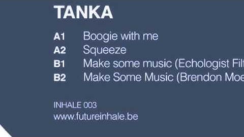 I003 Tanka - Make Some Music (Echologist Filthy Reshape)