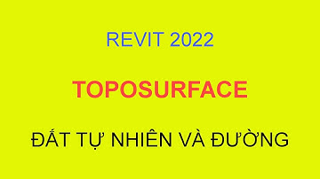 Revit Online BKĐN - 060. Mô hình đất tự nhiên bằng Toposurface