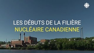 150 ans de science au Canada - Les débuts de la filière nucléaire