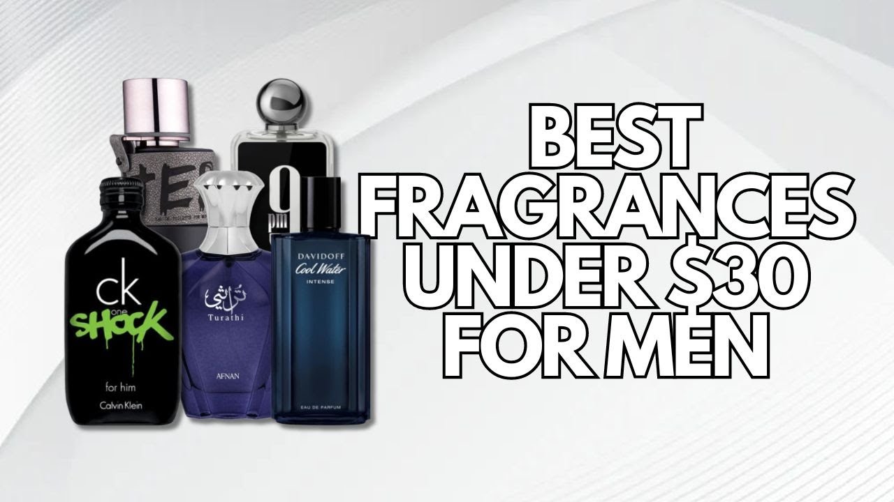 Top 10 of the best fragrances under 30men's fragrances cheap