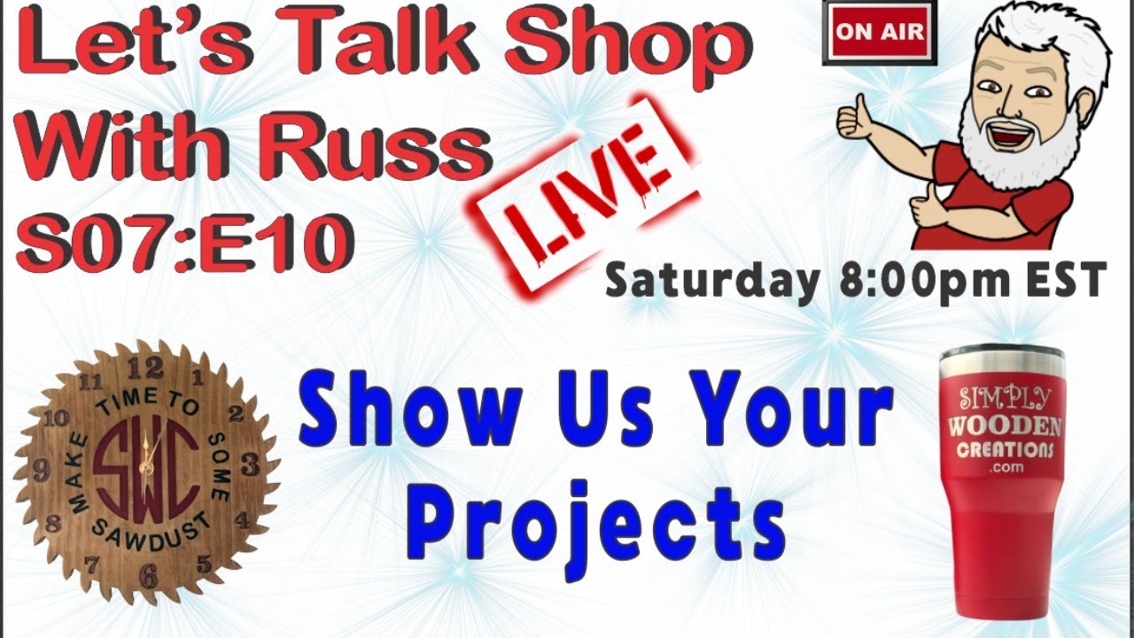 Let s Talk Shop With Russ S07 E10 Show Us Your Projects YouTube