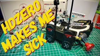 HDzero Makes Me Sick