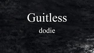 dodie -  Guiltless  - LYRIC VIDEO
