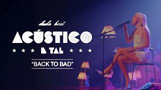 Duda Beat - Back To Bad - Acústico Tal Session