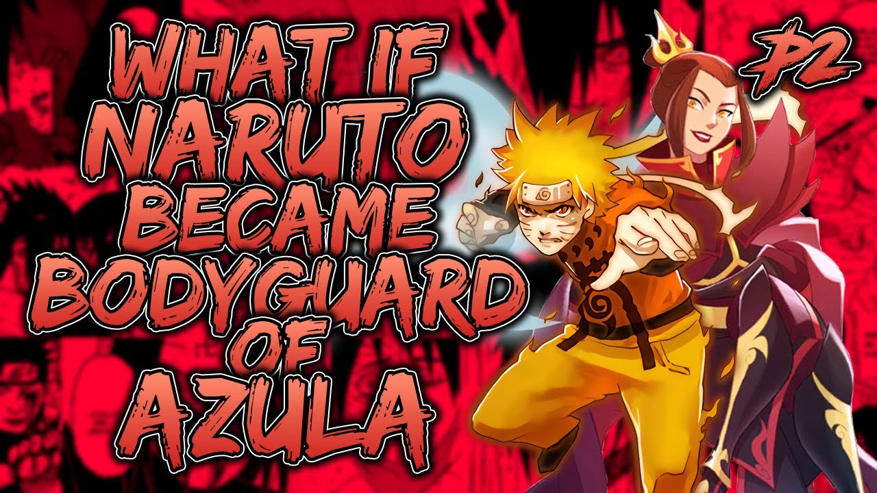 What if Naruto Became Bodyguard of Azula? | PART 2