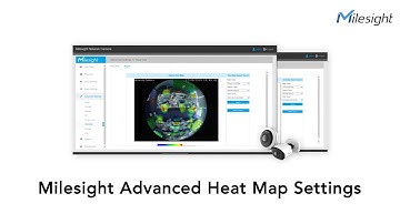 Milesight Academy: How to Configure Milesight Advanced Heat Map